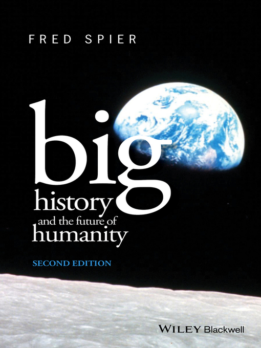 Title details for Big History and the Future of Humanity by Fred Spier - Available